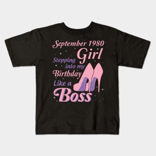 September 1980 Girl Stepping Into My Birthday Like A Boss Happy Birthday To Me You Nana Mom Daughter Kids T-Shirt